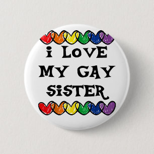 Badge Rond 5 Cm I Love My Gay Sister LGBT Gift Gay Lesbian March