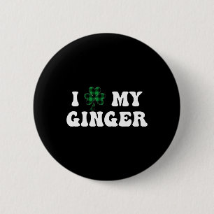 Badge Rond 5 Cm I Love My Ginger Irish Shamrock Funny St Patrick s