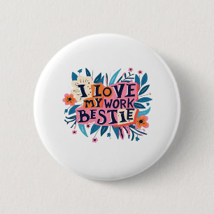Badge Rond 5 Cm I Love My Work Bestie Work Bestie Cadeau Classique