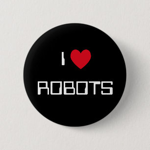 Badge Rond 5 Cm I Love Robots