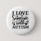 BADGE ROND 5 CM I LOVE SOMEONE WITH AUTISM (Devant)