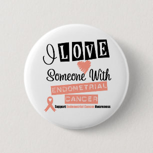 Badge Rond 5 Cm I Love Someone With Endometrial Cancer
