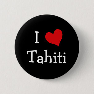 Badge Rond 5 Cm I Love Tahiti