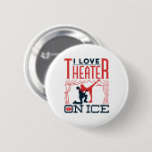 Badge Rond 5 Cm I Love Theatre on Ice Figure Skating Theatre (Devant & derrière)