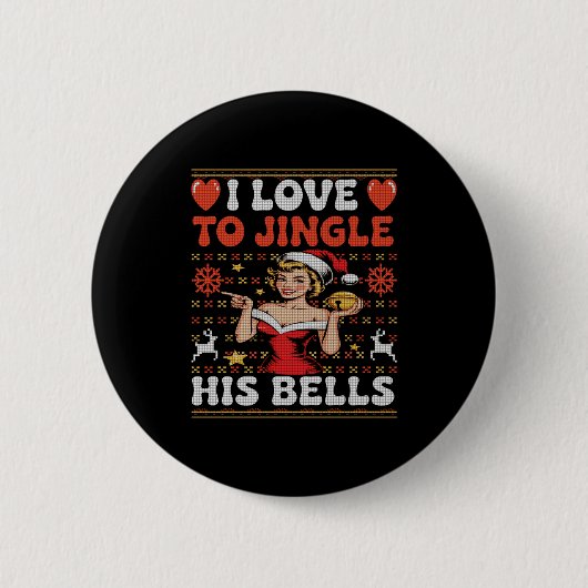 Badge Rond 5 Cm I Love To Jingle His Bells Stuff Her Stocking Ugly (Devant)
