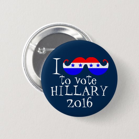 Badge Rond 5 Cm I moustache vous pour voter Hillary 2016 (Devant & derrière)