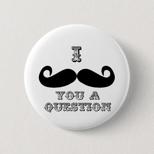 Badge Rond 5 Cm I Mustache (Devant)