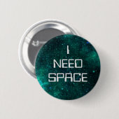 Badge Rond 5 Cm I Need Space (Devant & derrière)
