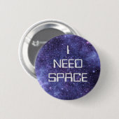 Badge Rond 5 Cm I Need Space (Devant & derrière)