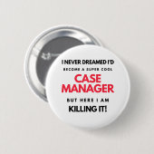 Badge Rond 5 Cm I Never Dreamed I'd Become A Super Cool Case 2 (Devant & derrière)