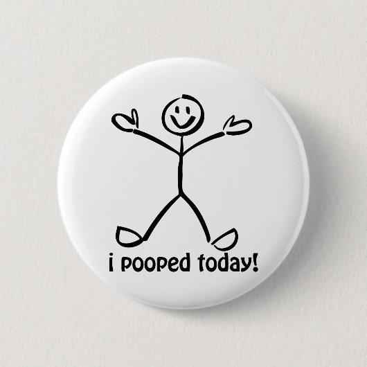 Badge Rond 5 Cm I Pooped aujourd'hui (Devant)