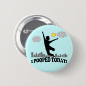 Badge Rond 5 Cm I Pooped aujourd'hui (Devant & derrière)