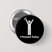 Badge Rond 5 Cm I Pooped aujourd'hui (Devant & derrière)