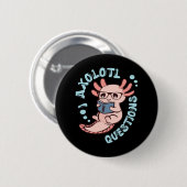 Badge Rond 5 Cm I Questions Axolotl (Devant & derrière)