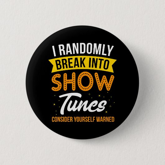 Badge Rond 5 Cm I Randomly Break Out in how Tunes I Music Theatre (Devant)