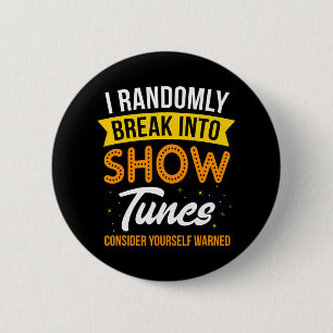 Badge Rond 5 Cm I Randomly Break Out in how Tunes I Music Theatre