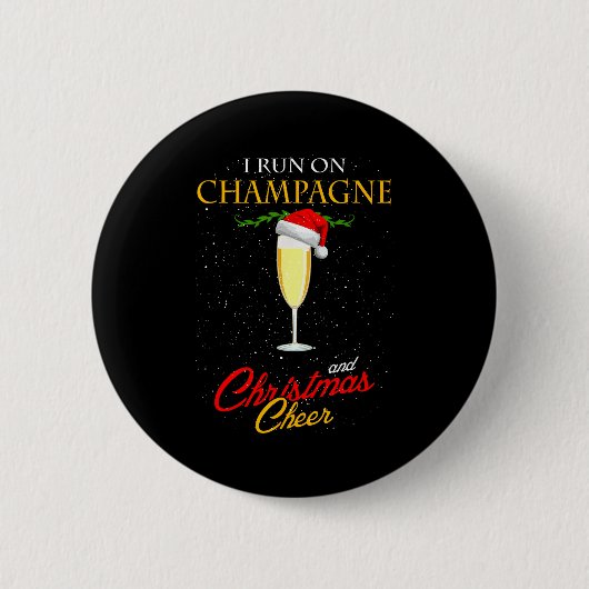 Badge Rond 5 Cm I Run On Champagne And Christmas Cheer Sparkling W (Devant)