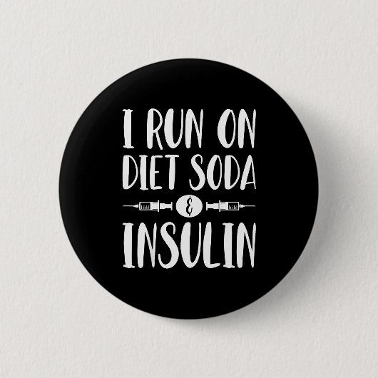 Badge Rond 5 Cm I Run On Diet Soda And Insulin - T1d T2d Diabetes (Devant)