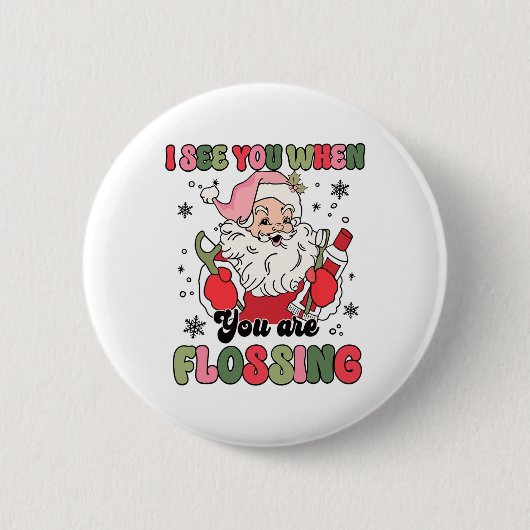 Badge Rond 5 Cm I See You When Flossing Christmas Dentist Xmas Flo (Devant)