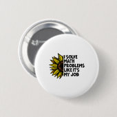 Badge Rond 5 Cm I Solve Math Problems Like It's My Job Funny Back  (Devant & derrière)