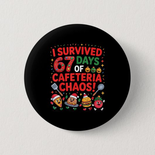 Badge Rond 5 Cm I Survived 67 Days Of Cafeteria Chaos In Lunch Lad (Devant)