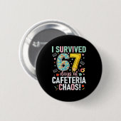 Badge Rond 5 Cm I Survived 67 Days Of Cafeteria Chaos Lunch Lady S (Devant & derrière)