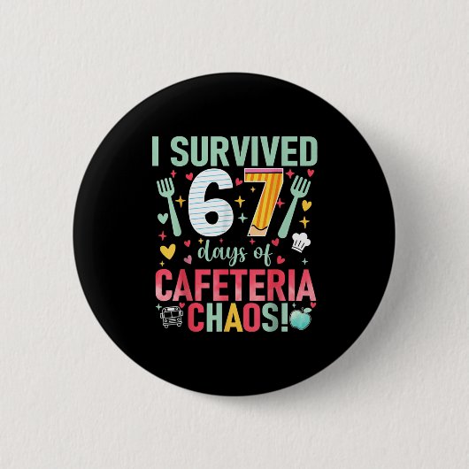Badge Rond 5 Cm I Survived 67 Days Of Cafeteria Chaos Lunch Lady S (Devant)