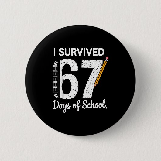 Badge Rond 5 Cm I Survived 67 Days Of School  (Devant)