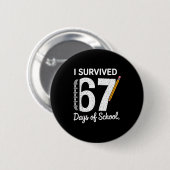 Badge Rond 5 Cm I Survived 67 Days Of School  (Devant & derrière)