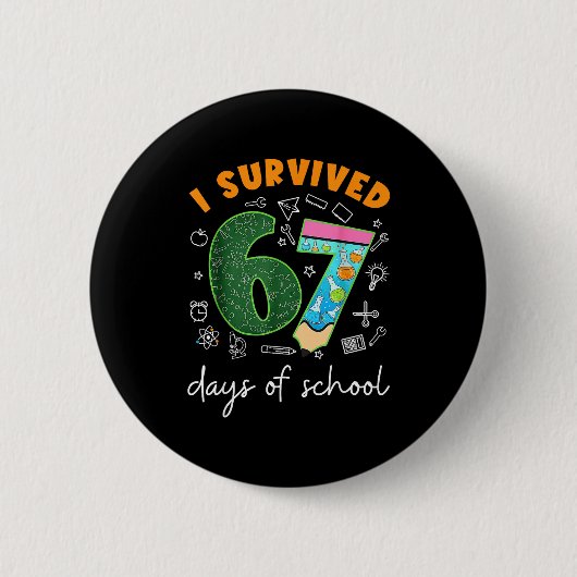 Badge Rond 5 Cm I Survived 67 Days Of School 67 Meme Science Teach (Devant)