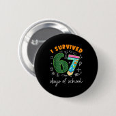 Badge Rond 5 Cm I Survived 67 Days Of School 67 Meme Science Teach (Devant & derrière)