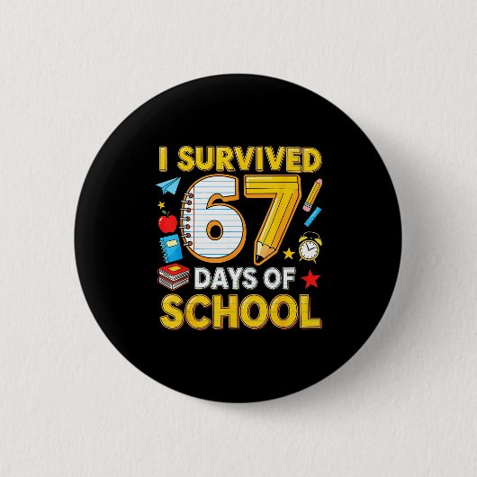 Badge Rond 5 Cm I Survived 67 Days Of School 67 Teacher Student 6 (Devant)