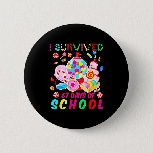 Badge Rond 5 Cm I Survived 67 Days Of School Candy Funny 67 Teache (Devant)