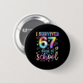 Badge Rond 5 Cm I Survived 67 Days Of School Funny 67 Meme Teacher (Devant & derrière)