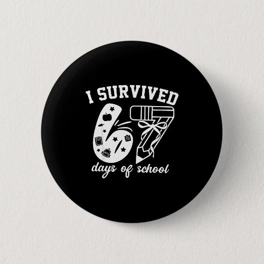 Badge Rond 5 Cm I Survived 67 Days Of School Funny 67 Meme Teacher (Devant)