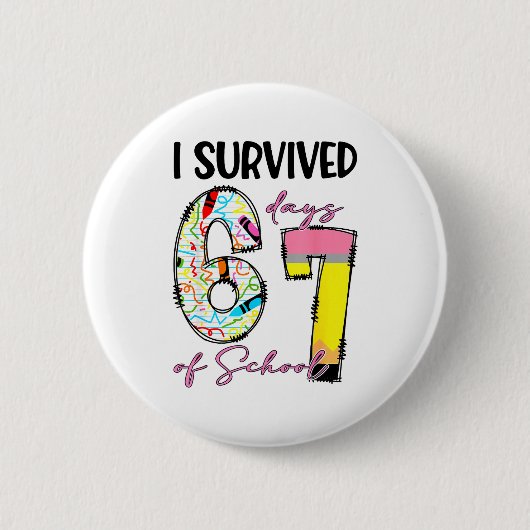 Badge Rond 5 Cm I Survived 67 Days Of School Funny 67 Meme Teacher (Devant)