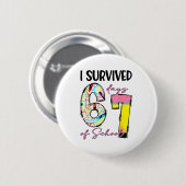 Badge Rond 5 Cm I Survived 67 Days Of School Funny 67 Meme Teacher (Devant & derrière)