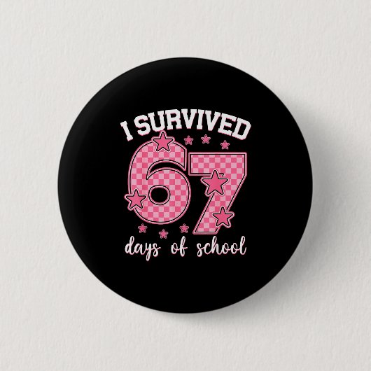 Badge Rond 5 Cm I Survived 67 Days Of School Funny 67 Meme Teacher (Devant)