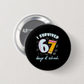Badge Rond 5 Cm I Survived 67 Days Of School Funny 67 Teachers Stu (Devant & derrière)