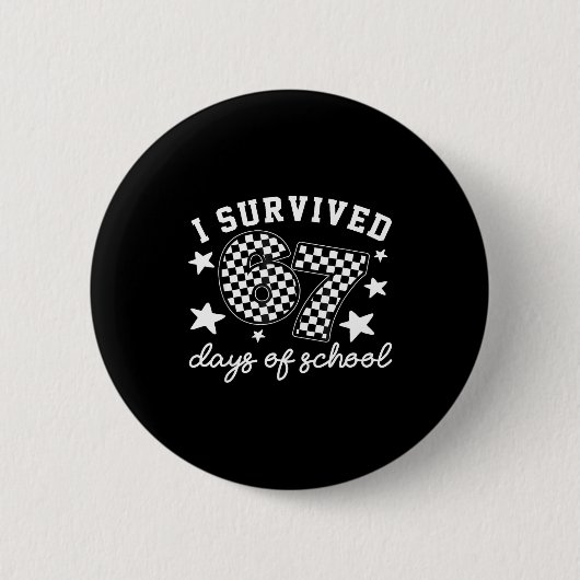 Badge Rond 5 Cm I Survived 67 Days Of School Funny 67 Teachers Stu (Devant)