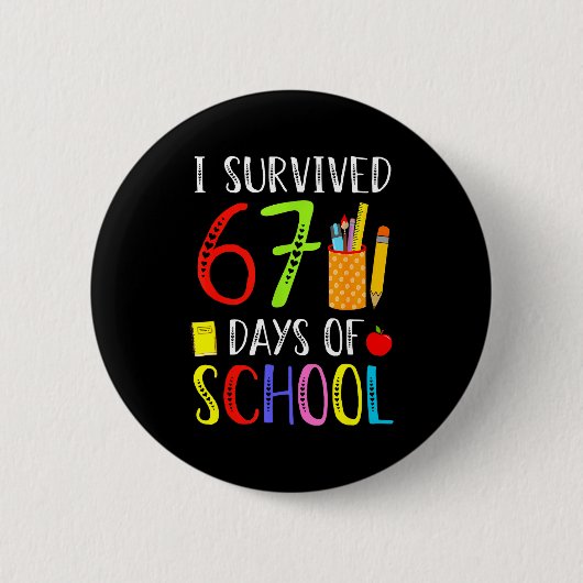 Badge Rond 5 Cm I Survived 67 Days Of School Funny 67 Teachers Stu (Devant)