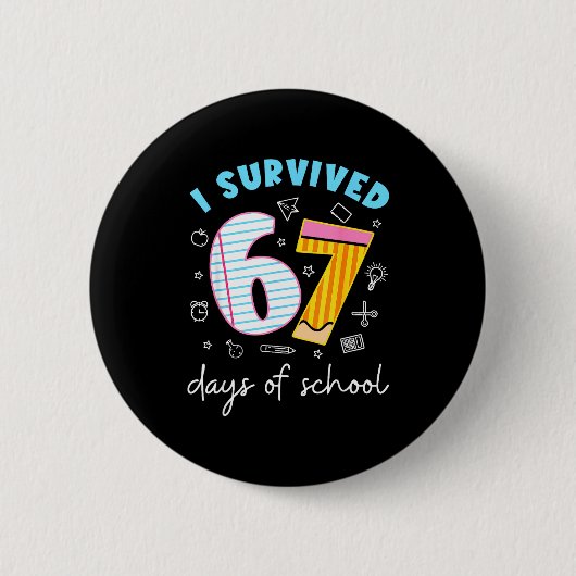 Badge Rond 5 Cm I Survived 67 Days Of School Funny 67 Teachers Stu (Devant)