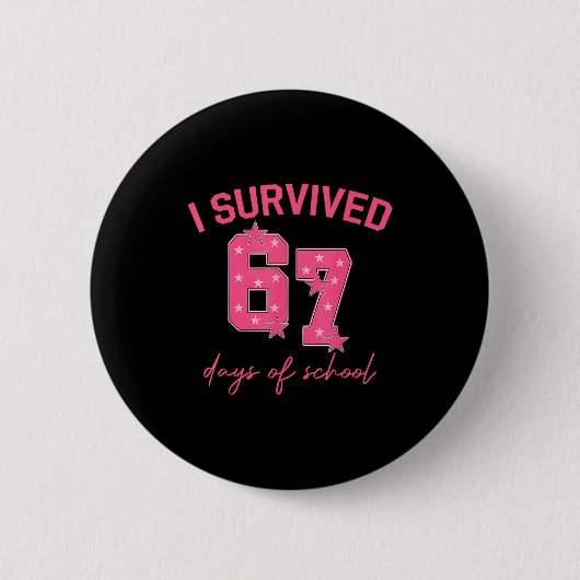 Badge Rond 5 Cm I Survived 67 Days Of School Funny 67 Teachers Stu (Devant)