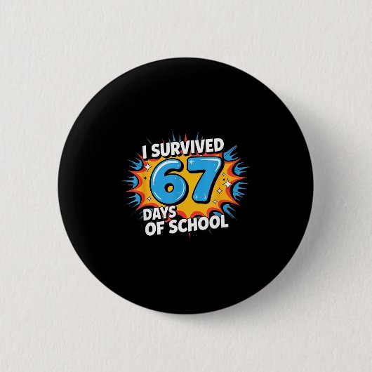 Badge Rond 5 Cm I Survived 67 Days Of School Funny 67 Teachers Stu (Devant)