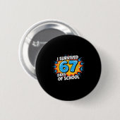 Badge Rond 5 Cm I Survived 67 Days Of School Funny 67 Teachers Stu (Devant & derrière)