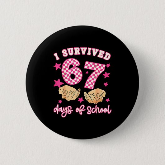 Badge Rond 5 Cm I Survived 67 Days Of School Funny 67 Teachers Stu (Devant)