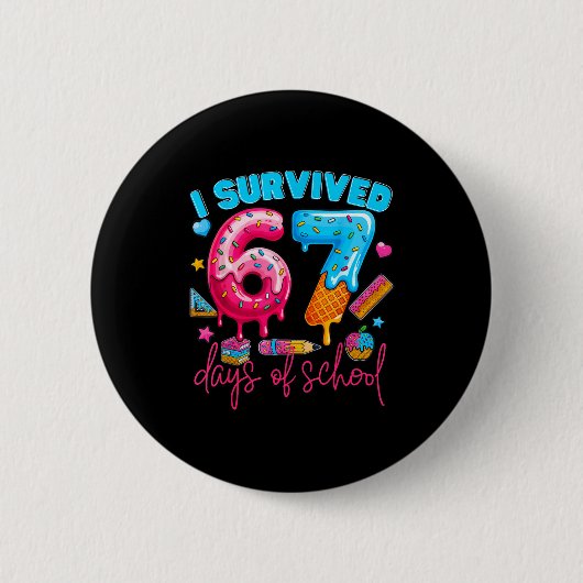 Badge Rond 5 Cm I Survived 67 Days Of School Funny 67 Teachers Stu (Devant)