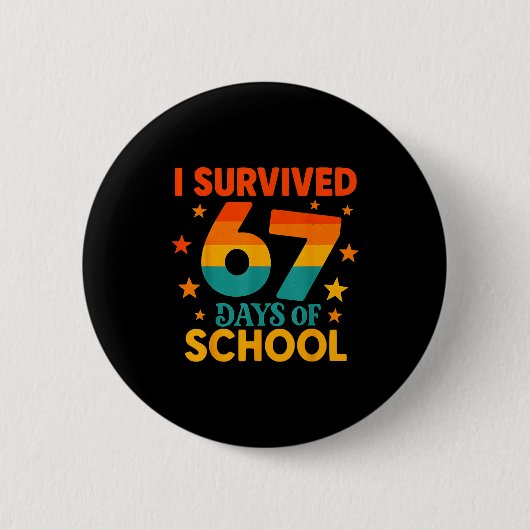 Badge Rond 5 Cm I Survived 67 Days Of School Funny 67 Teachers Stu (Devant)