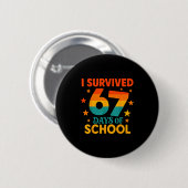 Badge Rond 5 Cm I Survived 67 Days Of School Funny 67 Teachers Stu (Devant & derrière)
