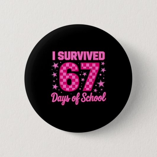 Badge Rond 5 Cm I Survived 67 Days Of School Funny 67 Teachers Stu (Devant)